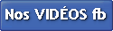 Nos VIDÉOS fb